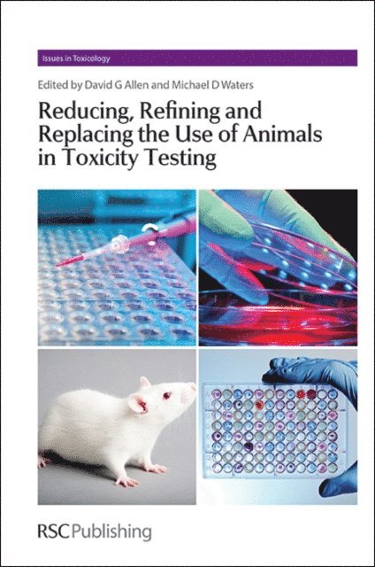 Michael D Waters, Dave Allen - Reducing, Refining and Replacing the Use of Animals in Toxicity Testing, E-bok