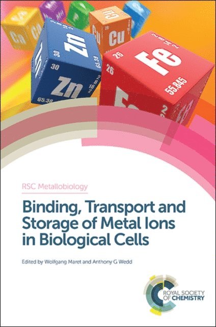 Anthony Wedd, Wolfgang Maret - Binding, Transport and Storage of Metal Ions in Biological Cells, E-bok