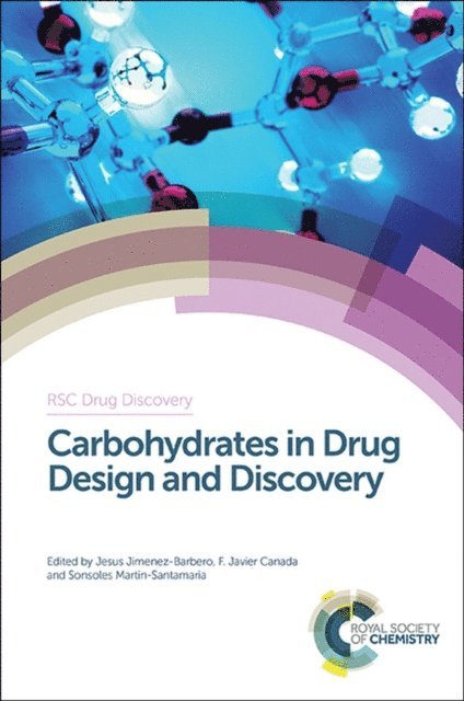 Sonsoles Martin-Santamaria, F. Javier Canada, Jesus Jimenez-Barbero - Carbohydrates in Drug Design and Discovery, E-bok