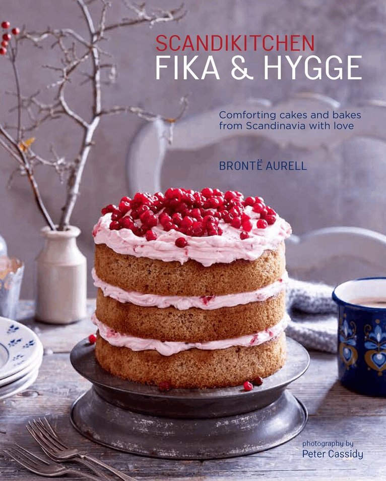 Bronte Aurell - ScandiKitchen: Fika and Hygge, Inbunden