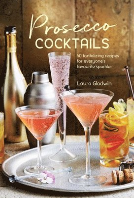 Prosecco Cocktails av Laura Gladwin