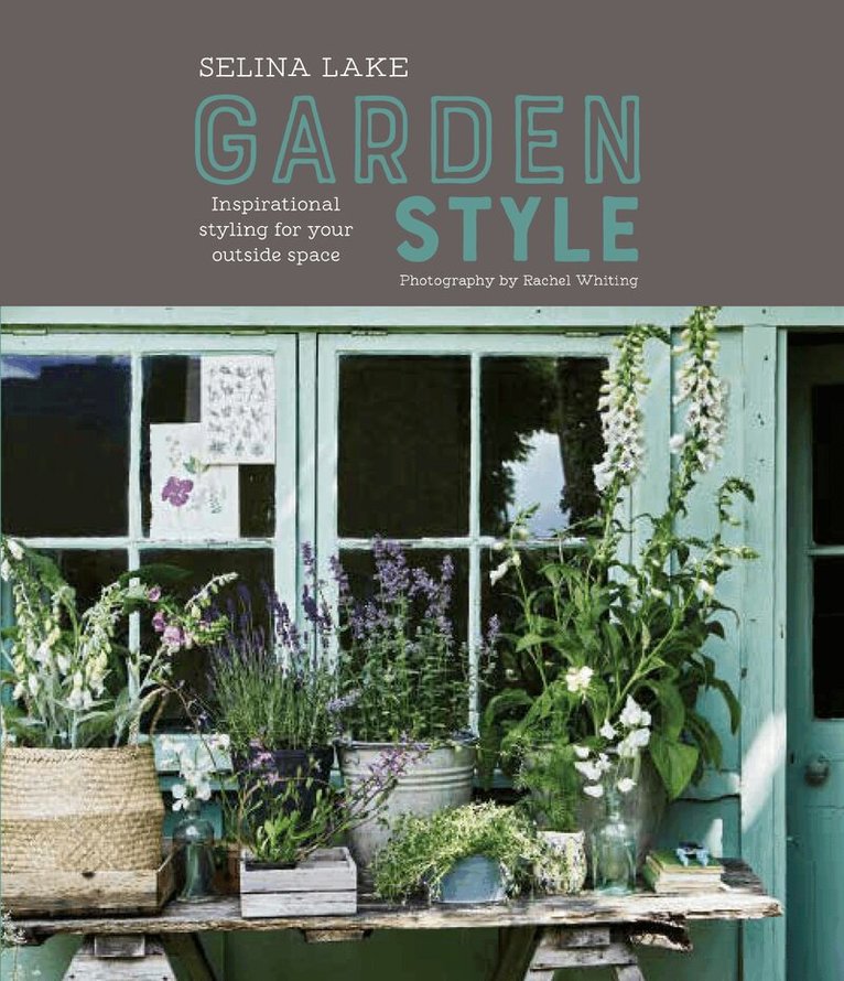 Selina Lake - Selina Lake: Garden Style, Inbunden