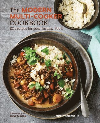 The Modern Multi-Cooker Cookbook: 101 Recipes for Your Instant Pot av Jenny Tschiesche