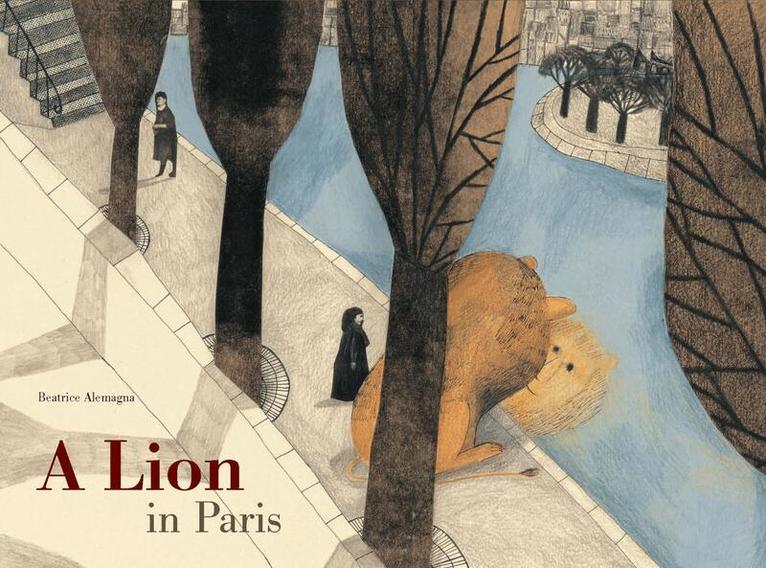 Beatrice Alemagna - Lion in Paris, Inbunden
