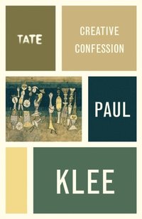 Paul Klee: Creative Confession
