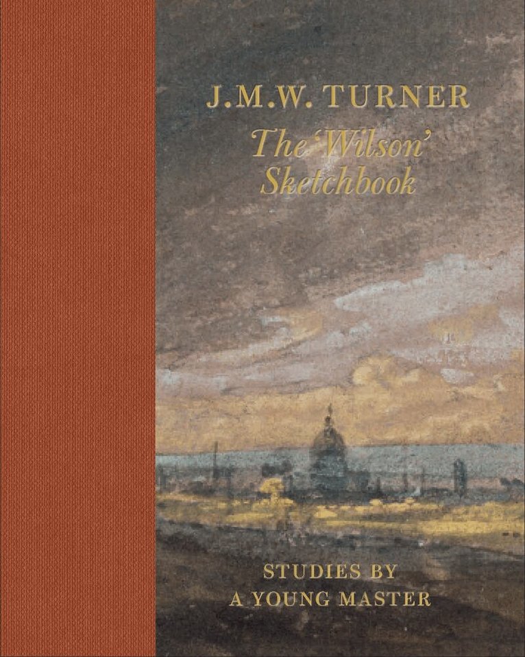 Andrew Wilton - J.M.W. Turner: The 'Wilson' Sketchbook, Inbunden. Tillgänglighet: Tillfälligt slut