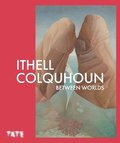 Ithell Colquhoun: Between Worlds