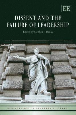 Stephen P. Banks - Dissent and the Failure of Leadership, Häftad. Tillgänglighet: Tillfälligt slut