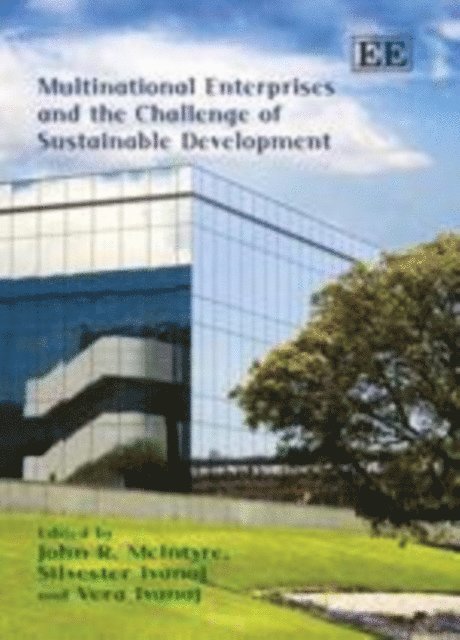 Vera Ivanaj, Silvester Ivanaj, John R. McIntyre - Multinational Enterprises and the Challenge of Sustainable Development, E-bok