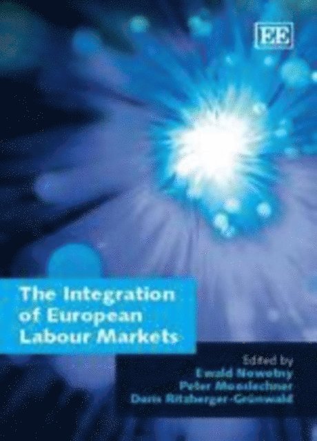 Doris Ritzberger-Grunwald, Peter Mooslechner, Ewald Nowotny - Integration of European Labour Markets, E-bok