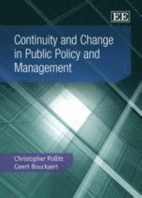 Geert Bouckaert, Christopher Pollitt - Continuity and Change in Public Policy and Management, E-bok