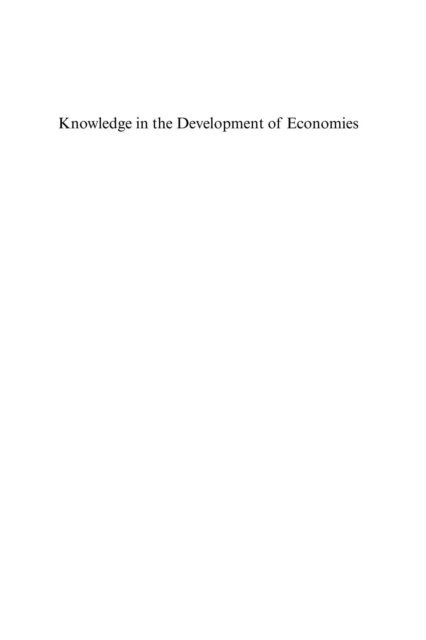 Roger Sugden, Silvia Sacchetti - Knowledge in the Development of Economies, E-bok