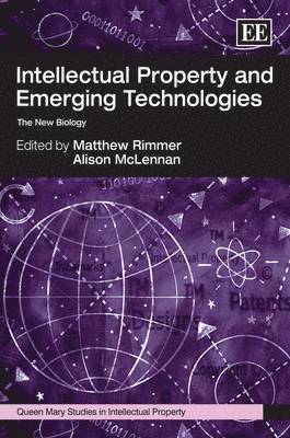 Intellectual Property and Emerging Technologies av Matthew Rimmer, Alison McLennan