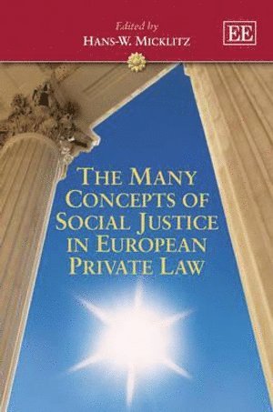 Hans-W. Micklitz - Many Concepts of Social Justice in European Private Law, Inbunden