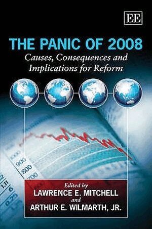 Lawrence E. Mitchell, Arthur E. Wilmarth, Jr - Panic of 2008, Inbunden