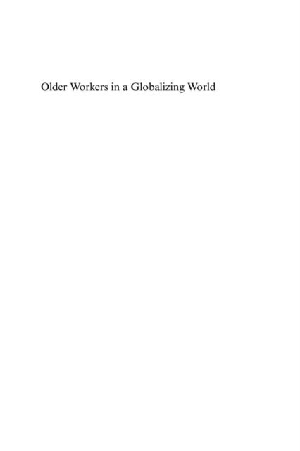 Dirk Hofacker - Older Workers in a Globalizing World, E-bok