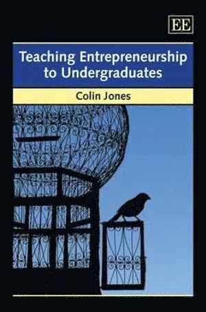 Colin Jones - Teaching Entrepreneurship to Undergraduates, Inbunden