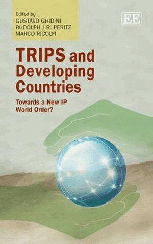 Gustavo Ghidini, Rudolph J.R. Peritz, Marco Ricolfi - TRIPS and Developing Countries, Inbunden. Tillgänglighet: Tillfälligt slut