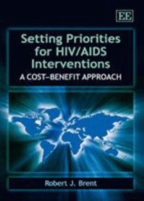 Robert J. Brent - Setting Priorities for HIV/AIDS Interventions, E-bok