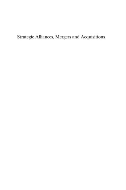 Elise Meijer, Geert Duysters, Jan Ulijn - Strategic Alliances, Mergers and Acquisitions, E-bok