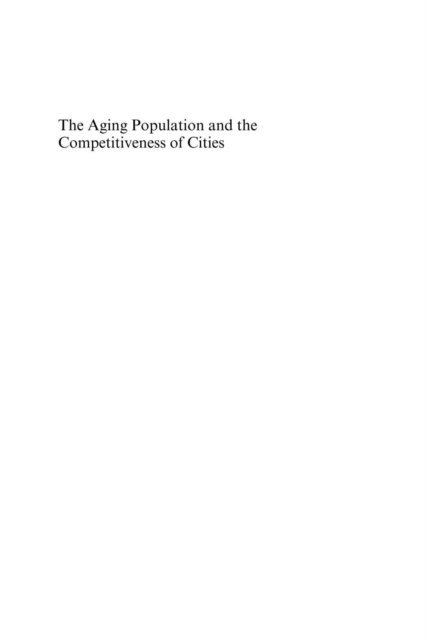 Daniele Ietri, Peter Karl Kresl - Aging Population and the Competitiveness of Cities, E-bok