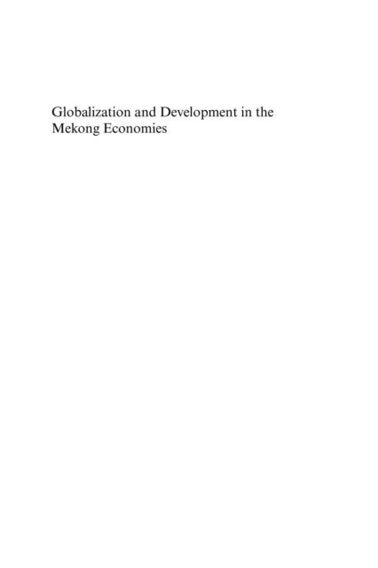 Matt Davies, Ben Bingham, Suiwah Leung - Globalization and Development in the Mekong Economies, E-bok