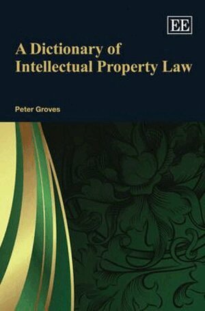 Peter Groves - Dictionary of Intellectual Property Law, Inbunden. Tillgänglighet: Tillfälligt slut