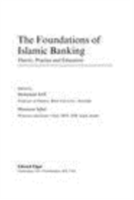 Munawar Iqbal, Mohamed Ariff - Foundations of Islamic Banking, E-bok