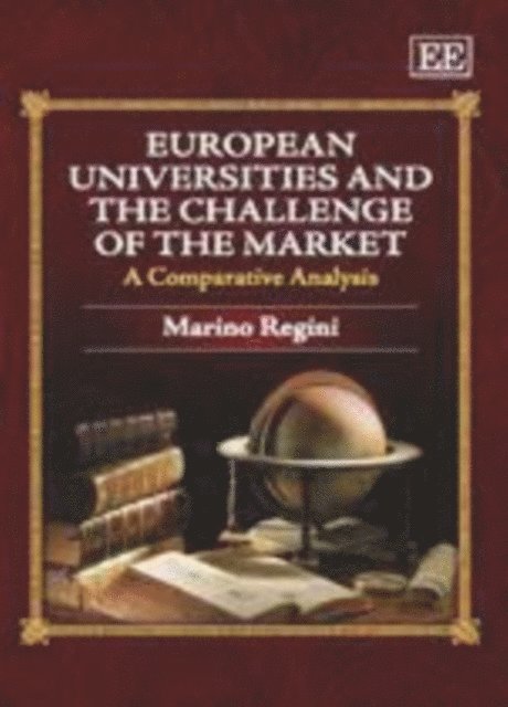 Marino Regini - European Universities and the Challenge of the Market, E-bok
