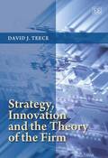 Strategy, Innovation and the Theory of the Firm