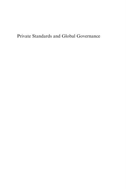Jan Wouters, Johan Swinnen, Miet Maertens, Axel Marx - Private Standards and Global Governance, E-bok