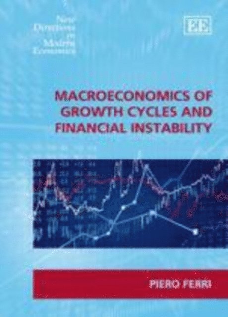 Piero Ferri - Macroeconomics of Growth Cycles and Financial Instability, E-bok