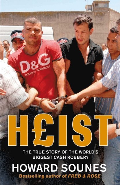 Howard Sounes - Heist, E-bok