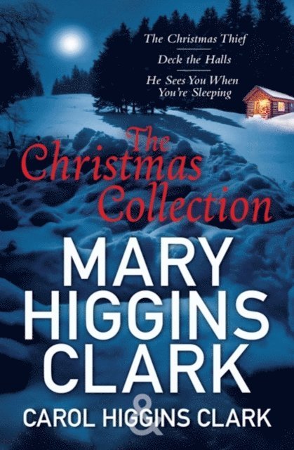 Mary Higgins Clark, Carol Higgins Clark - Mary & Carol Higgins Clark Christmas Collection, E-bok