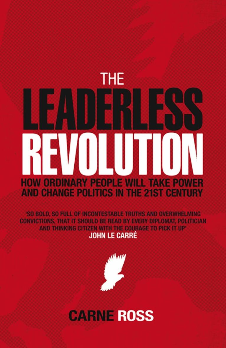 Carne Ross - Leaderless Revolution, E-bok