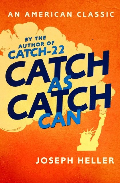 Joseph Heller - Catch As Catch Can, E-bok