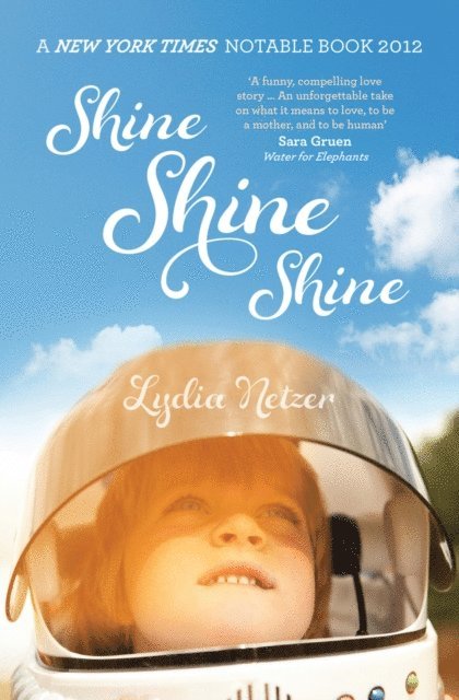 Lydia Netzer - Shine Shine Shine, E-bok