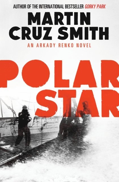 Martin Cruz Smith - Polar Star, E-bok