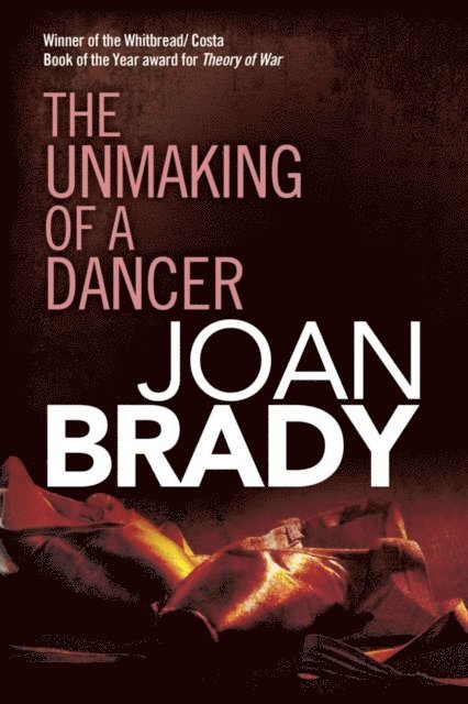 Joan Brady - Unmaking of a Dancer, E-bok. Tillgänglighet: Lägg i varukorg