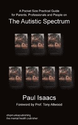 Paul Isaacs - Pocket Size Practical Guide for Parents, Professionals and People on The Autistic Spectrum, Häftad. Tillgänglighet: Lägg i varukorg