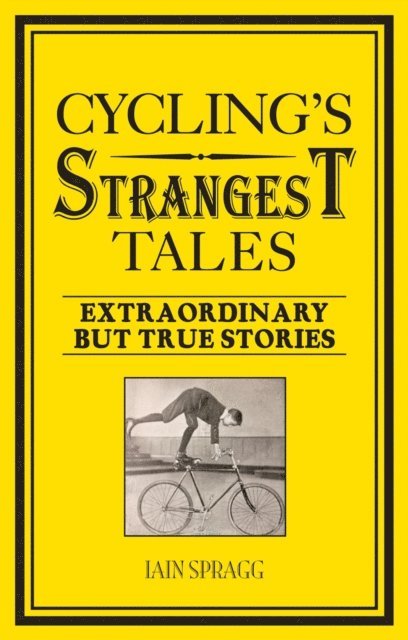 Iain Spragg - Cycling's Strangest Tales, E-bok