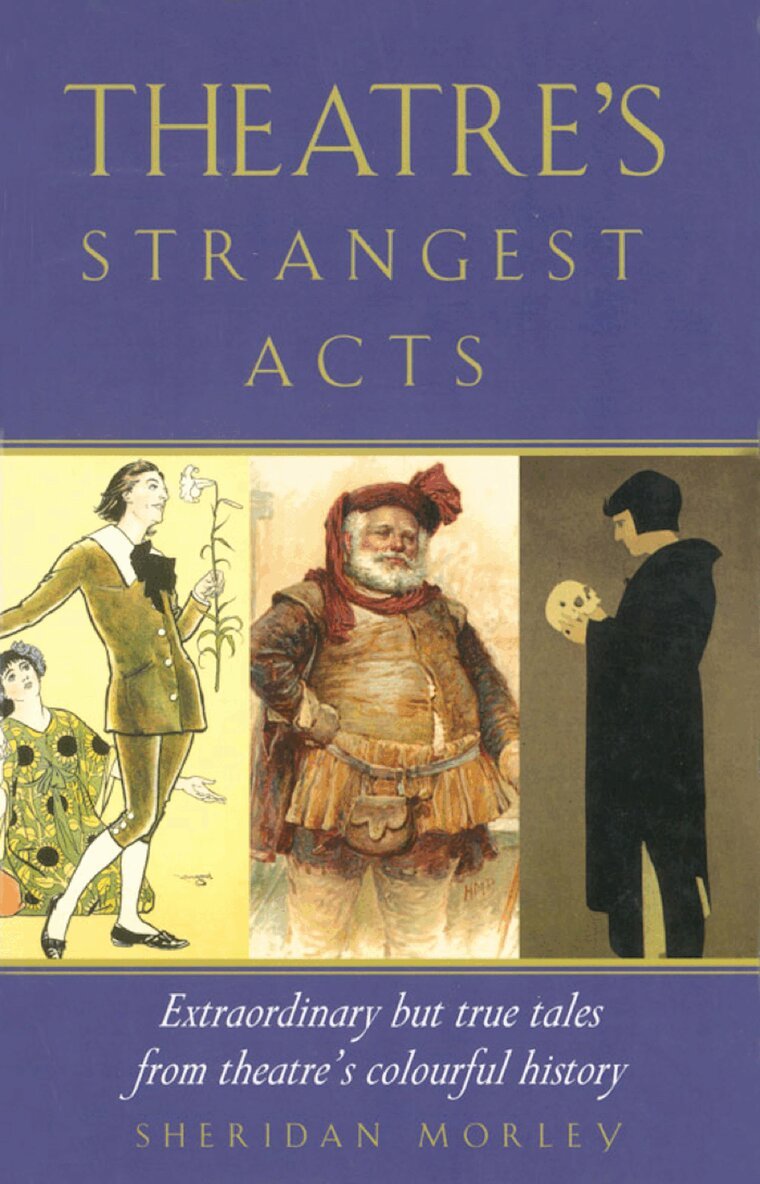 Sheridan Morley - Theatre's Strangest Acts, E-bok