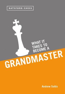 Andrew Soltis - What it Takes to Become a Grandmaster, Häftad