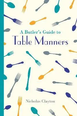 Nicholas Clayton - Butler's Guide to Table Manners, Inbunden. Tillgänglighet: Tillfälligt slut