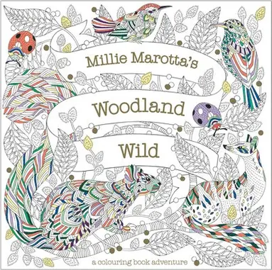 Millie Marotta - Millie Marotta's Woodland Wild, Häftad
