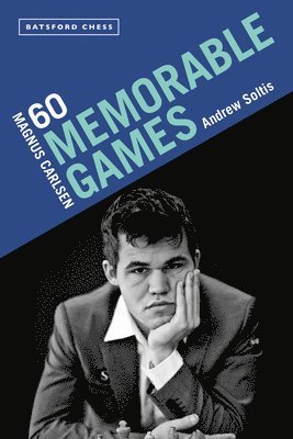 Andrew Soltis - Magnus Carlsen: 60 Memorable Games, Häftad