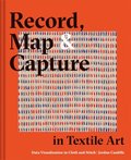 Record, Map and Capture in Textile Art