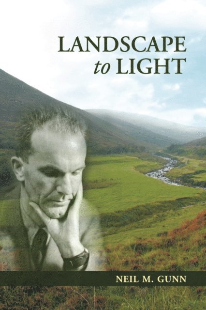 Neil Gunn, Dairmid Gunn, Alistair McCleery - Landscape to Light, E-bok