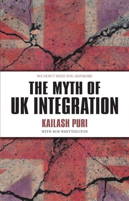 Bob Whittington, Kailash Puri - Myth of UK Integration, E-bok