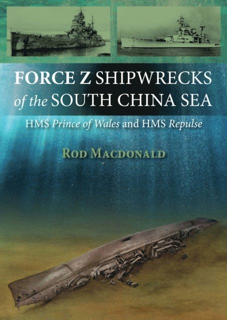 Rod Macdonald - Force Z Shipwrecks of the South China Sea, E-bok